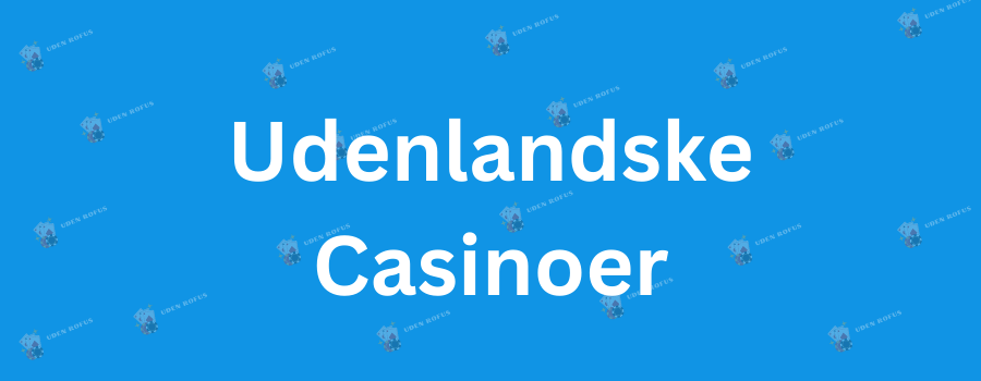 Casinoer Uden Dansk Licens En Guide til Spiloplevelser Casinoer Uden Dansk Licens En Guide til Spiloplevelser